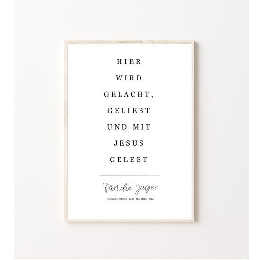 Individuelles Familien Poster "Hier wird gelacht, geliebt und mit Jesus gelebt", Geschenkidee